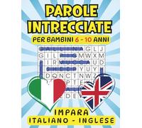 PAROLE INTRECCIATE PER BAMBINI 6 - 10 anni: 50 word search bilingue italiano inglese