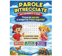 Parole Intrecciate per bambini 6-8 anni: 30 puzzle con frase segreta da scoprire, 3 livelli di difficoltà e 15 pagine da colorare