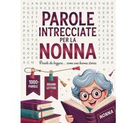 Parole Intrecciate Per La Nonna: Passatempi Divertenti In Caratteri Grandi Per Adulti E Anziani