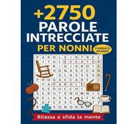 Parole Intrecciate Per Nonni: +2750 vocaboli da trovare in formato grande con soluzioni, rilassa e sfida la mente con temi originali e difficoltà progressiva.