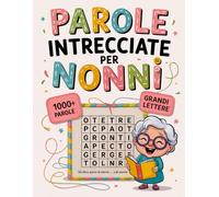 Parole Intrecciate Per Nonni: Attività Rilassanti In Caratteri Grandi Per Adulti E Anziani