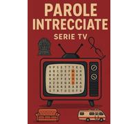Parole Intrecciate Serie TV: Più di 50 Puzzle per Adulti e Ragazzi - Sfida la tua memoria da binge-watcher!