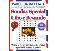 Parole Intrecciate "Sunday Special" in Inglese (7+) - Cibo e Bevande: Impara l’inglese divertendoti con puzzle di parole intrecciate stimolanti per tutte le età (7+)
