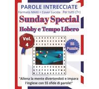 Parole Intrecciate "Sunday Special" in Inglese (7+) - Hobby e Tempo LIbero: Impara l’inglese divertendoti con puzzle di parole intrecciate stimolanti per tutte le età (7+)