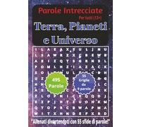 Parole Intrecciate "Terra, Pianeti e Universo" per tutti (13+): Sfida il tuo cervello e migliora la memoria, Potenzia logica, concentrazione e ... in su. (Parole intrecciate per tutti 13+)
