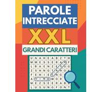 Parole Intrecciate XXL Grandi Caratteri: Il libro di crucipuzzle per adulti e anziani