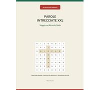 Parole Intrecciate XXL: Viaggio nei Ricordi d’Italia - 80 crucipuzzle a caratteri grandi su tradizioni, cucina, città, proverbi e vita italiana, con tutte le soluzioni
