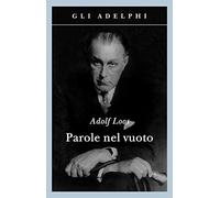 Parole nel vuoto. Ediz. illustrata (Gli Adelphi)