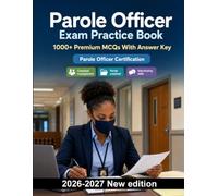 Parole Officer Exam Practice Book: Parole caseload documentation, interviewing and motivational goal-setting skills for supervised compliance, with risk-based planning practice