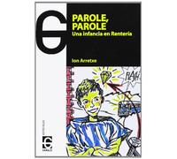 Parole, Parole. Una Infancia En Rentería (ESPECIALES)
