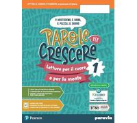 Parole per crescere. Ediz. verde. Letture per il cuore e per la mente. Con Quaderno. Per la Scuola media. Con e-book. Con espansione online (Vol. 1)