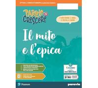 Parole per crescere. Mito ed Epica. Per la Scuola media. Con e-book. Con espansione online (Vol. 1)