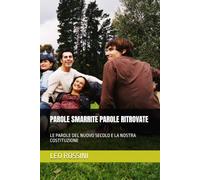 PAROLE SMARRITE PAROLE RITROVATE: LE PAROLE DEL NUOVO SECOLO E LA NOSTRA COSTITUZIONE