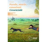 Parole, storie, emozioni. Antologia per il primo biennio. L'essenziale. Scaricabile gratuitamente con l'acquisto dei volumi del corso. Per le Scuole superiori