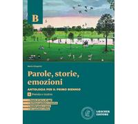 Parole, storie, emozioni. Antologia per il primo biennio. Per le Scuole superiori. Con espansione online. Poesia e teatro (Vol. B)
