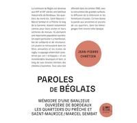 Paroles de Béglais: Mémoire d'une banlieue ouvrière de Bordeaux : les quartiers du Prêche et Saint-Maurice / Marcel Sembat