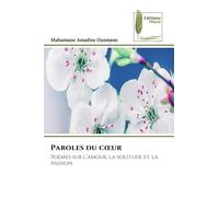 Paroles du c¿ur: Poèmes sur l'amour, la solitude et la passion