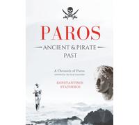 Paros Ancient & Pirate Past: A Chronicle of Paros