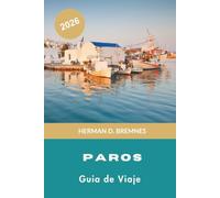 Paros Guía de viaje 2026: Descubre pueblos encalados, playas de arena, encanto isleño, gastronomía local y consejos prácticos para tu escapada a Grecia