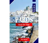 Paros Guía de viaje 2026: Explora la isla de mármol de Grecia, aldeas encaladas, playas azotadas por el viento, iglesias bizantinas y el corazón palpitante de las Cícladas