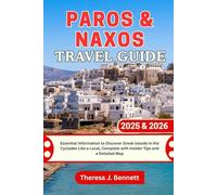 Paros & Naxos Travel Guide 2025 & 2026: Essential Information to Discover Greek islands in the Cyclades Like a Local, Complete with Insider Tips and a Detailed Map (See It Local, Map It Right)