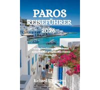 PAROS REISEFÜHRER 2026: Sonnenbeschienene Strände und authentischen griechischen Charme entdecken
