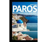 Paros Travel Guide 2025-2026: Hidden Beaches, Whitewashed Villages, Island Hopping & Authentic Greek Experiences in the Cyclades (EasyTravel Guides)