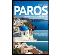 Paros Travel Guide 2025-2026: Hidden Beaches, Whitewashed Villages, Island Hopping & Authentic Greek Experiences in the Cyclades (EasyTravel Guides)