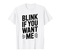 Parpadea si me Quieres Divertido coqueto para Parejas Camiseta