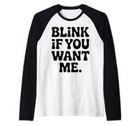 Parpadea si me Quieres Divertido Regalo de Humor para Citas coquetas Camiseta Manga Raglan