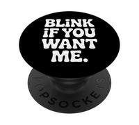 Parpadea si me Quieres Divertido Regalo de Humor para Citas coquetas PopSockets PopGrip Adhesivo