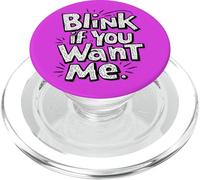 Parpadeos Si Me Quieres - Sarcástico Divertido PopSockets PopGrip para MagSafe