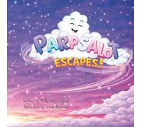 Parpsalot Escapes!: A Funny Rhyming Picture Book About a Cheeky Little Toot
