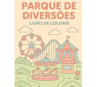PARQUE DE DIVERSÕES: Livro de Colorir 50 Figuras