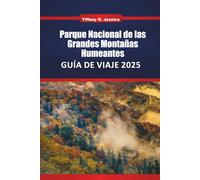 Parque Nacional de las Grandes Montañas Humeantes GUÍA DE VIAJE 2025 2026: Explore rutas de senderismo, recorridos panorámicos, cascadas y observación de vida silvestre
