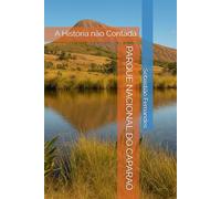 PARQUE NACIONAL DO CAPARAÓ: A História não Contada