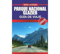 PARQUE NACIONAL GLAZIER Guía de Viaje 2026: Explora picos escarpados, lagos alpinos y recorridos panorámicos en la corona del continente de Montana