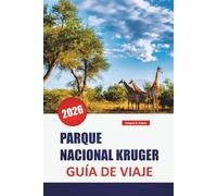 PARQUE NACIONAL KRUGER GUÍA DE VIAJE 2026: Descubra las principales atracciones, playas, lugares de comida local, experiencias culturales e itinerarios para planificar su escapada a las islas griegas