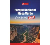 Parque Nacional Mesa Verde GUÍA DE VIAJE 2026: Planifique su viaje con itinerarios, mapas, recorridos por acantilados y consejos de senderismo para visitar los sitios antiguos de Colorado