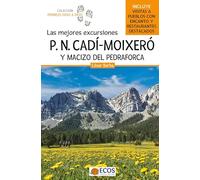 Parque Natural Cadí-Moixeró y macizo del Pedraforca. Las mejores excursiones (Pirineos paso a paso)