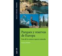 Parques y reservas de Europa. Guía de los mejores espacios naturales