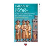 Parroquias dirigidas por laicos: Configurados bautismalmente con Cristo para el servicio: 202 (Actualidad)
