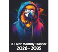 Parrot 10 Year Monthly Planner: Large 120 Month Sunday to Saturday Calendar | Gift For People Who Love Tropical Birds, Wildlife Lovers | Ideal for ... and Busy Individuals | 8.5 x 11 Inches | v2