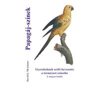 Parrot Colors6x93rdHausaIngramSparkPerfectAllStdColorPlanned13.9540: Gyerekeknek szóló bevezetés a természet színeibe (Színek a Természetben)