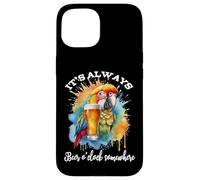 Parrot Drinking Its Beer O'Clock Somewhere Always 5 O Clock Carcasa para iPhone 15