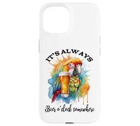 Parrot Drinking Its Beer OClock Somewhere Always 5 O'Clock Carcasa para iPhone 15