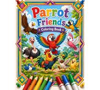 Parrot Friends Coloring Book: Cute Tropical Birds and Exotic Parrot Designs for Kids Ages 4-8: Marker-Friendly Single-Sided Pages with Thick Lines for Toddlers and Preschoolers