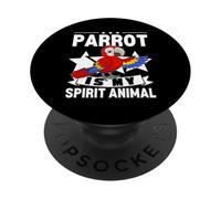 Parrot Is My Spirit Animal Kawaii Cartoon Funny Loros PopSockets PopGrip Adhesivo
