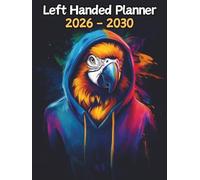 Parrot Left Handed Planner: 5 Year Monthly | Large 60 Month Calendar | Gift For People Who Love Tropical Birds, Wildlife Lovers | Ideal for ... and Busy Individuals | 8.5 x 11 Inches | v1