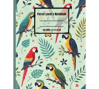 Parrot Lover's Notebook: A Cute Tropical Bird Journal for Women, Girls, and Bird Owners: 110 Lined Pages for School, Journaling, or as a Bird Log | ... & Birthday Gift for Parrot Moms & Kids
